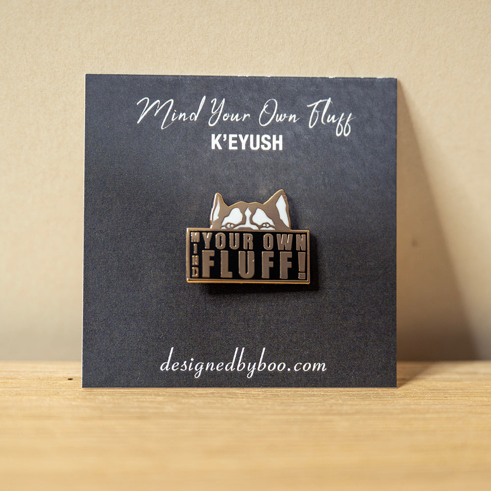 Enamel Pin Badge – Mind Your Own Fluff!