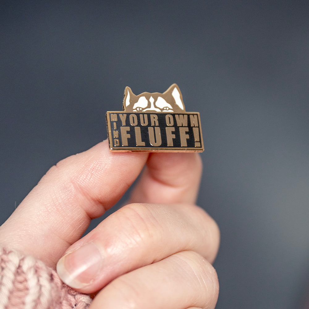 Enamel Pin Badge – Mind Your Own Fluff!